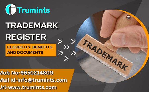Trademark Register Eligibility, Benefits and Documents