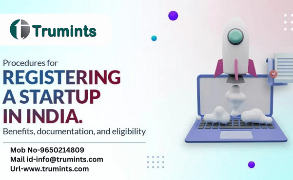 Registering A Startup In India – Benefits, Documentation, and Eligibility