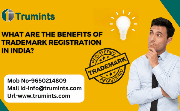What are the benefits of trademark registration in India