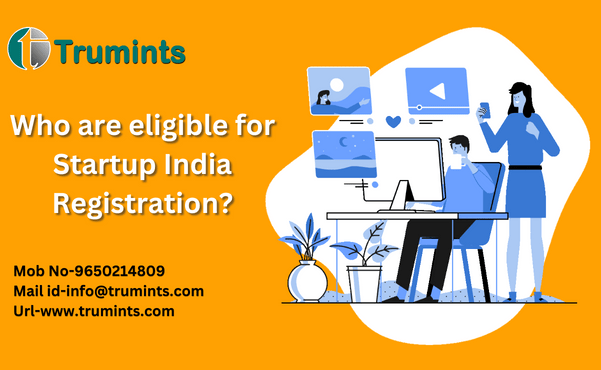 Who are eligible for Startup India Registration?