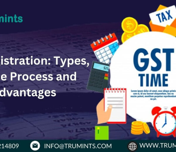 GST registration: Types, Online Process and Advantages